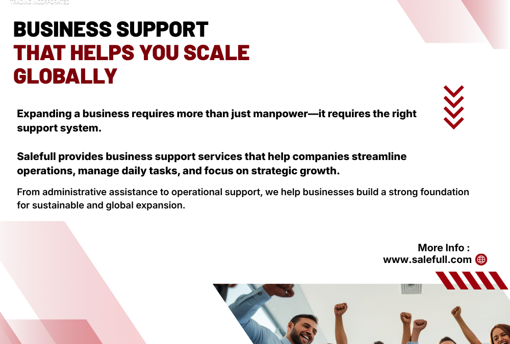 Business Support That Helps You Scale Globally